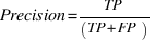 Precision=TP/(TP+FP)